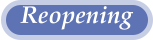 Reopening
